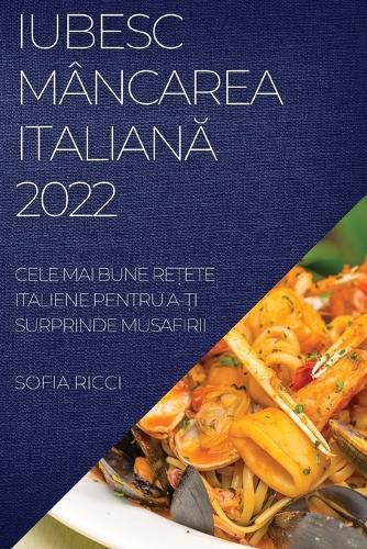 Iubesc Mâncarea ItalianĂ 2022