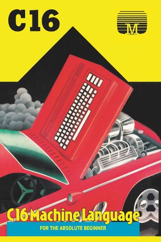 C16 Machine Language for the Absolute Beginner