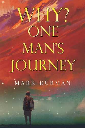 Why? One Man's Journey