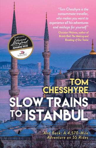 Slow Trains to Istanbul by Tom Chesshyre