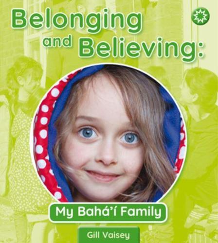 Belonging and Believing: My Bahá’í Family