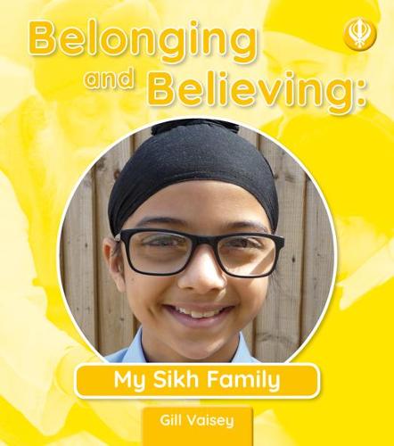 Belonging and Believing: My Sikh Family