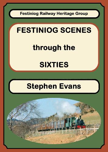 Festiniog Scenes through the Sixties