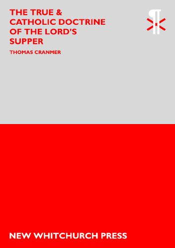The True & Catholic Doctrine Of The Lord's Supper