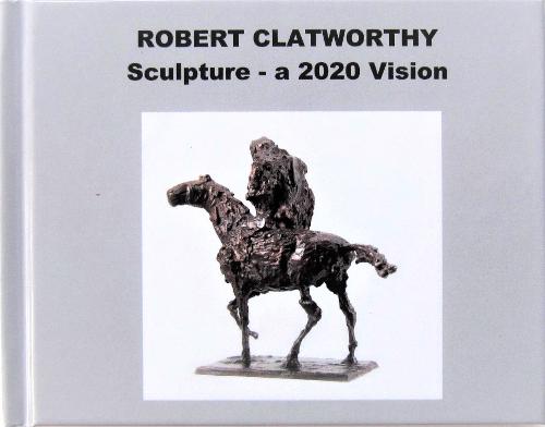 Robert Clatworthy - Sculpture - a 2020 Vision