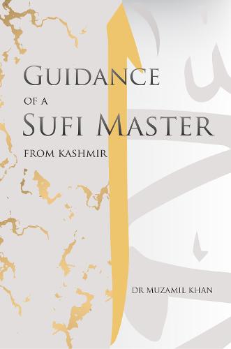Guidance of a Sufi Master From Kashmir
