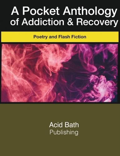 A Pocket Anthology of Addiction & Recovery