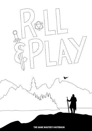 Roll & Play: The Game Master's Notebook