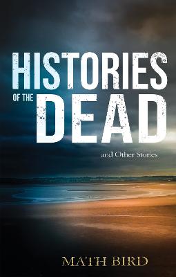 Histories of the Dead