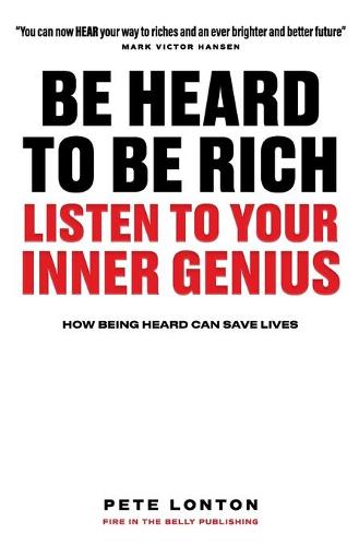 Be Heard To Be Rich