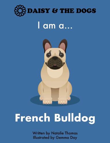 I am a...French Bulldog
