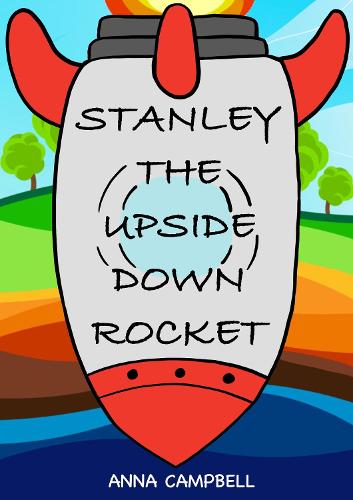 Stanley The Upside Down Rocket