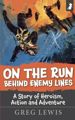 ON THE RUN BEHIND ENEMY LINES