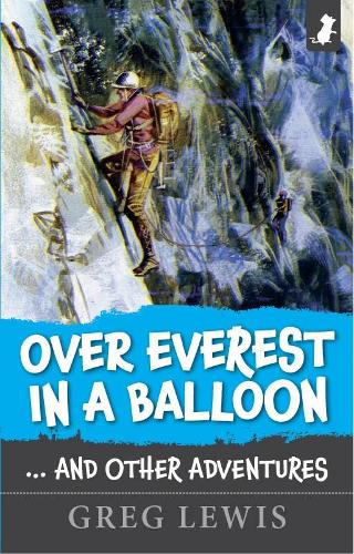 OVER EVEREST IN A BALLOON – AND OTHER ADVENTURES