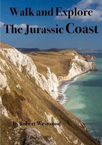 Walk and Explore the Jurassic Coast