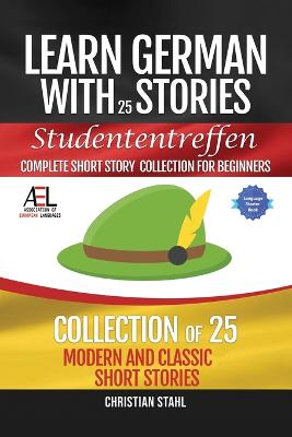 Learn German with Stories Studententreffen Complete Short Story Collection for Beginners
