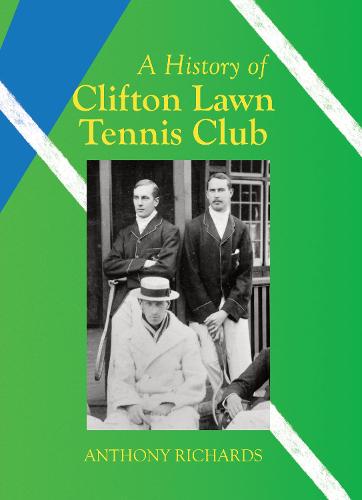 A History of Clifton Lawn Tennis Club