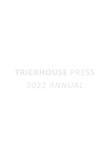 Trickhouse Press 2022 Annual