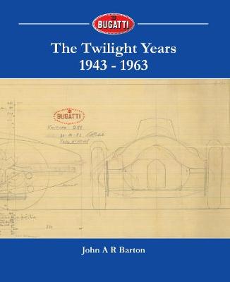 Bugatti - The Twilight Years 1943-1963