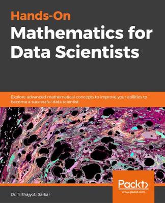 Hands-On Mathematics for Data Scientists