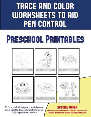 Preschool Printables (Trace and Color Worksheets to Develop Pen Control)