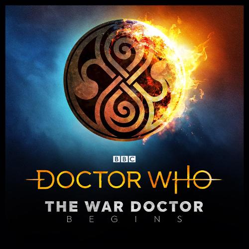 Doctor Who: The War Doctor Begins: He Who Fights With Monsters