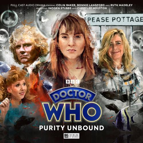 Doctor Who - The Sixth Doctor Adventures: Purity Unbound