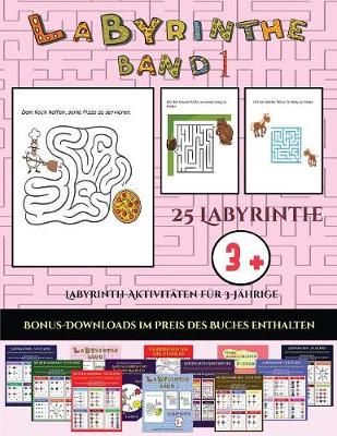 Labyrinth-Aktivitaten fur 3-Jahrige (Labyrinthe - Band 1)