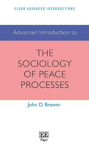 Advanced Introduction to the Sociology of Peace Processes