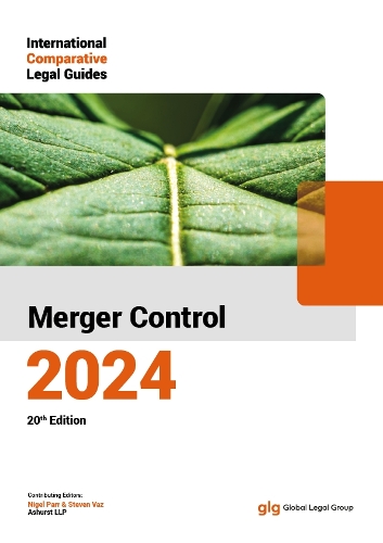International Comparative Legal Guide to Merger Control 2024