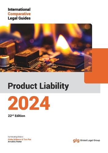 The International Comparative Legal Guide - Product Liability 2024