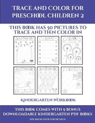 Kindergarten Workbook (Trace and Color for preschool children 2)
