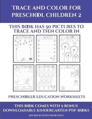 Preschooler Education Worksheets (Trace and Color for preschool children 2)