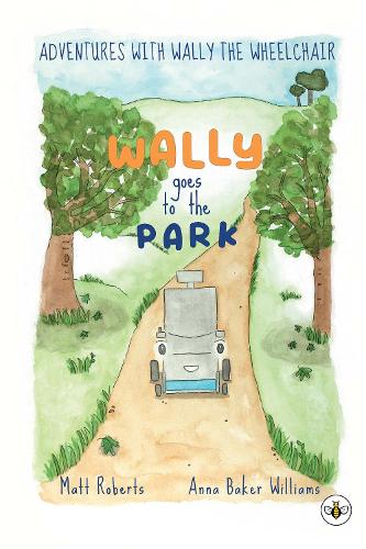 Adventures with Wally the Wheelchair: Wally Goes to the Park