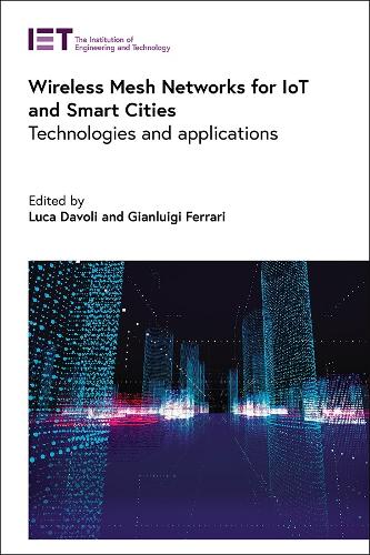 Wireless Mesh Networks for IoT and Smart Cities