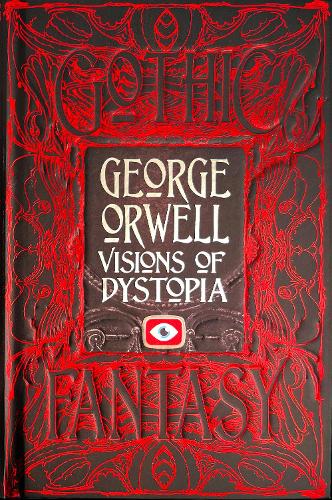 George Orwell Visions of Dystopia