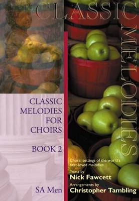 Classic Melodies For Choirs - Book 2 SA Men