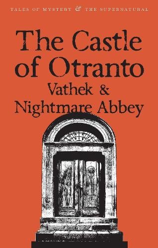 The Castle of Otranto/Nightmare Abbey/Vathek