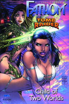 Fathom: Child of Two Worlds v. 2