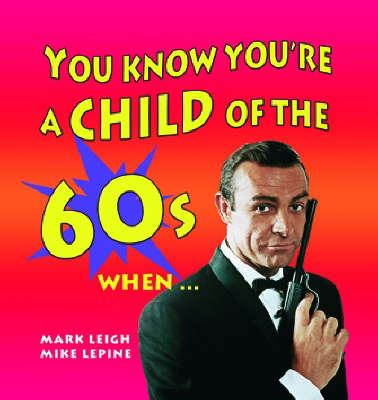 You Know You're a Child of the 60's When...