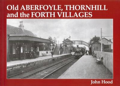 Old Aberfoyle, Thornhill and the Forth Villages