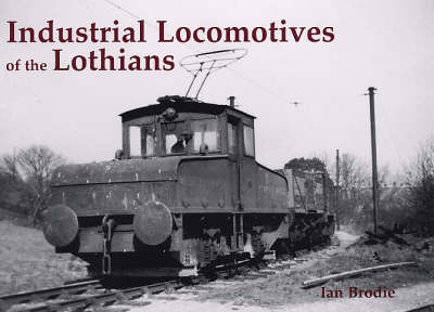 Industrial Locomotives of the Lothians