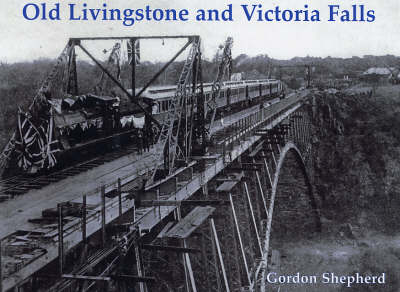 Old Livingstone and Victoria Falls