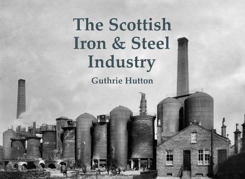 The Scottish Iron & Steel Industry