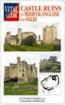 Castle Ruins of Medieval England and Wales: English and Welsh Castles