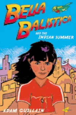 Bella Balistica And The Indian Summer