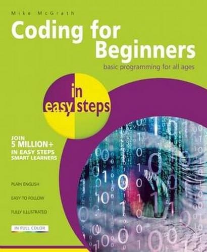 Coding for Beginners in easy steps by Mike McGrath