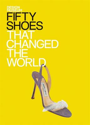 Fifty Shoes That Changed the World