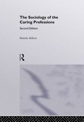 The Sociology Of The Caring Professions