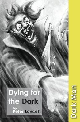 Dying for the Dark